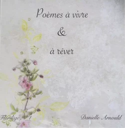 Poèmes à vivre & à rêver