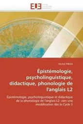 Épistémologie, psycholinguistique, didactique, phonologie de l'anglais l2