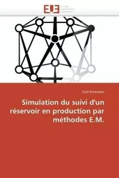 Simulation du suivi d'un réservoir en production par méthodes e.m.