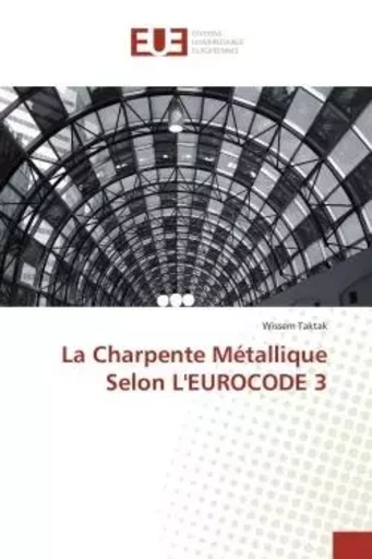 La Charpente Métallique Selon L'EUROCODE 3 - Wissem Taktak - UNIV EUROPEENNE