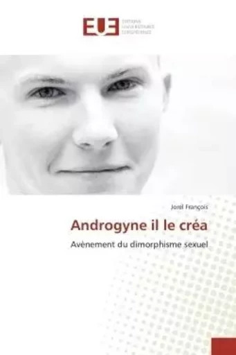 Androgyne il le créa -  FRANCOIS-J - UNIV EUROPEENNE