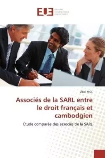 Associés de la SARL entre le droit français et cambodgien - Vibol MOL - UNIV EUROPEENNE