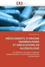 Médicaments d origine mammalienne  et implications en allergologie