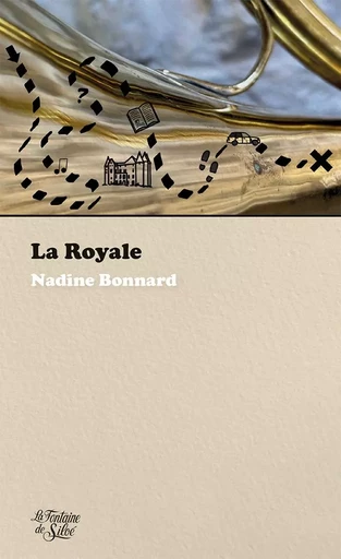 La Royale - Nadine BONNARD - FONTAINE SILOE