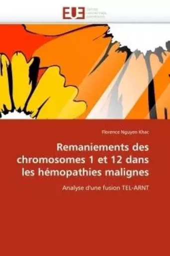 Remaniements des chromosomes 1 et 12 dans les hémopathies malignes -  KHAC-F - UNIV EUROPEENNE