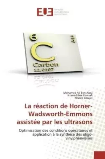 La réaction de Horner-Wadsworth-Emmons assistée par les ultrasons - Mohamed Ali Ben Aissa, Noureddine Raouafi, Khaled Boujlel - UNIV EUROPEENNE