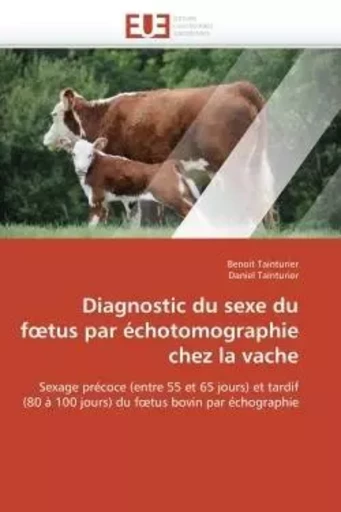 Diagnostic du sexe du foetus par échotomographie chez la vache - Benoit Tainturier, Daniel Tainturier - UNIV EUROPEENNE