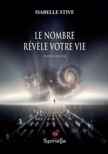 Le nombre révèle votre vie - Isabelle Stive - SPINELLE