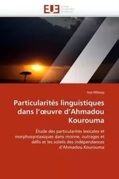 Particularités linguistiques dans l'oeuvre d''ahmadou kourouma