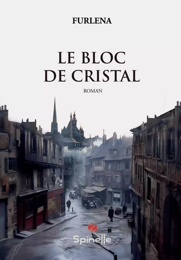 Le bloc de cristal -  Furlena - SPINELLE