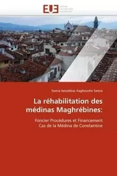 La réhabilitation des médinas maghrébines: