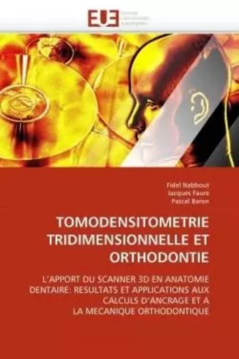 Tomodensitometrie tridimensionnelle et orthodontie -  COLLECTIF GRF - UNIV EUROPEENNE