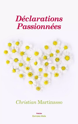 Déclarations passionnées - Christian Martinasso - MAIA