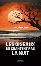 Les oiseaux ne chantent pas la nuit