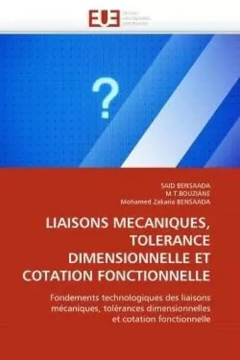 Liaisons mecaniques, tolerance dimensionnelle et cotation fonctionnelle -  COLLECTIF GRF - UNIV EUROPEENNE