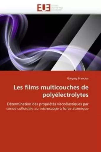 Les films multicouches de polyélectrolytes -  FRANCIUS-G - UNIV EUROPEENNE