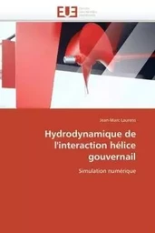 Hydrodynamique de l'interaction hélice gouvernail