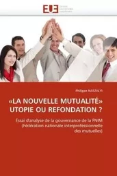 «la nouvelle mutualité» utopie ou refondation ?