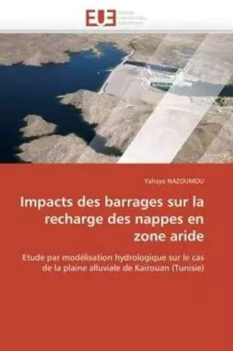 Impacts des barrages sur la recharge des nappes en zone aride -  NAZOUMOU-Y - UNIV EUROPEENNE