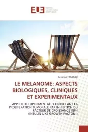 Le melanome: aspects biologiques, cliniques et experimentaux -  TRABADO-S - UNIV EUROPEENNE