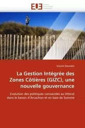 La gestion intégrée des zones côtières (gizc), une nouvelle gouvernance