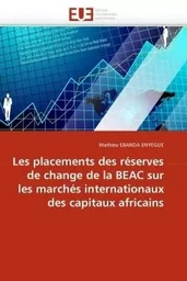 Les placements des réserves de change beac sur les marchés internationaux des capitaux africains