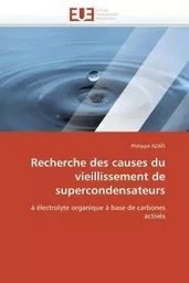 Recherche des causes du vieillissement de supercondensateurs