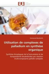 Utilisation de complexes de palladium en synthèse organique