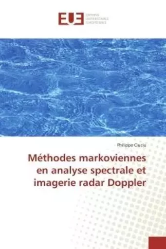 Méthodes markoviennes en analyse spectrale et imagerie radar Doppler - Philippe CIUCIU - UNIV EUROPEENNE