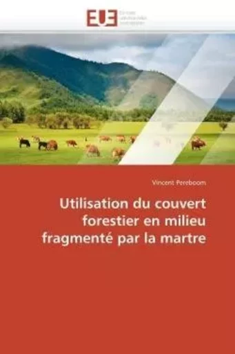 Utilisation du couvert forestier en milieu fragmenté par la martre -  PEREBOOM-V - UNIV EUROPEENNE