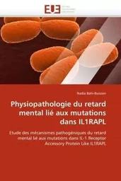 Physiopathologie du retard mental lié aux mutations dans il1rapl