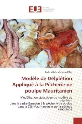 Modèle de Délplétion Appliqué à la Pêcherie de poulpe Mauritanien - Brahim Ould Mohamed Tfeil - UNIV EUROPEENNE