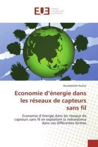 Economie d'énergie dans les réseaux de capteurs sans fil - Bouabdellah Kechar - UNIV EUROPEENNE