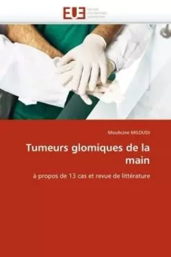 Tumeurs glomiques de la main -  MILOUDI-M - UNIV EUROPEENNE