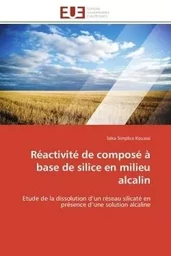 Réactivité de composé à base de silice en milieu alcalin