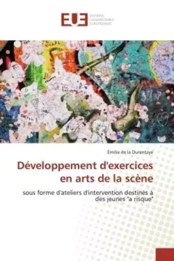 Développement d'exercices en arts de la scène -  DE LA DURANTAYE-E - UNIV EUROPEENNE