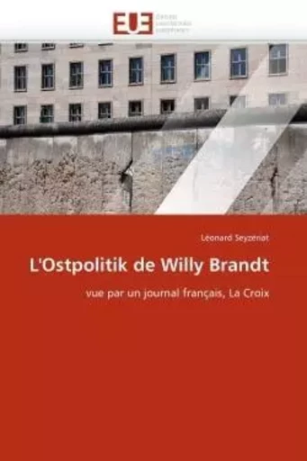 L''ostpolitik de willy brandt -  SEYZERIAT-L - UNIV EUROPEENNE