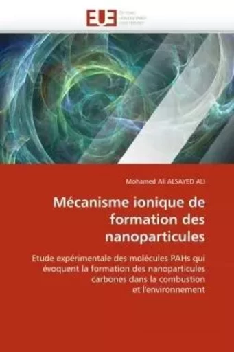 Mécanisme ionique de formation des nanoparticules -  ALSAYED ALI-M - UNIV EUROPEENNE