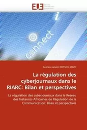 La régulation des cyberjournaux dans le riarc: bilan et perspectives