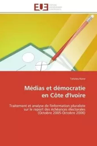 Médias et démocratie en Côte d'Ivoire - Tahirou Kone - UNIV EUROPEENNE