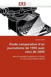 Étude comparative d''un journalisme de 1955 avec celui de 2006