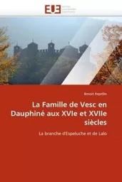 La famille de vesc en dauphiné aux xvie et xviie siècles