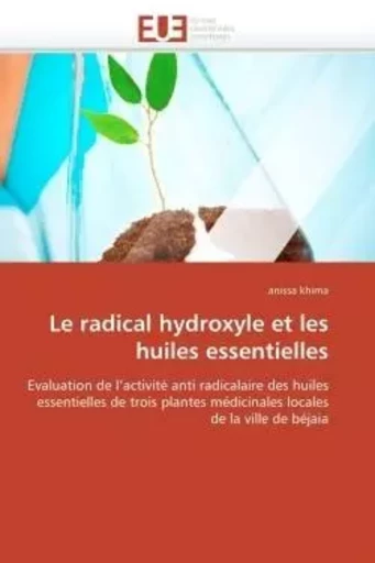 Le radical hydroxyle et les huiles essentielles -  KHIMA-a - UNIV EUROPEENNE