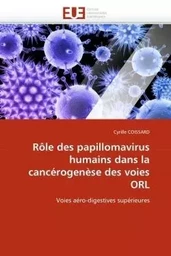 Rôle des papillomavirus humains dans la cancérogenèse des voies orl