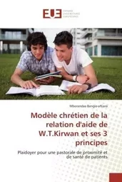 Modèle chrétien de la relation d'aide de w.t.kirwan et ses 3 principes