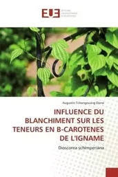 INFLUENCE DU BLANCHIMENT SUR LES TENEURS EN B-CAROTENES DE L'IGNAME