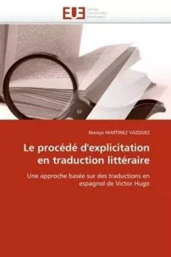 Le procédé d''explicitation en traduction littéraire -  MARTINEZ VAZQUEZ-M - UNIV EUROPEENNE