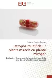 Jatropha multifida L.: plante miracle ou plante mirage?