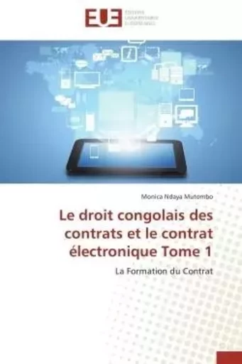 Le droit congolais des contrats et le contrat électronique tome 1 -  MUTOMBO-M - UNIV EUROPEENNE