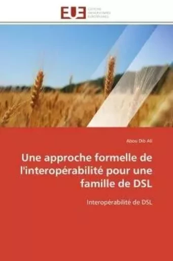 Une approche formelle de l'interopérabilité pour une famille de DSL - Abou Dib Ali - UNIV EUROPEENNE